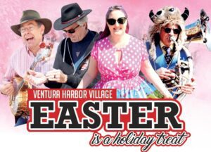 VENTURA HARBOR VILLAGE EASTER is a holiday treat